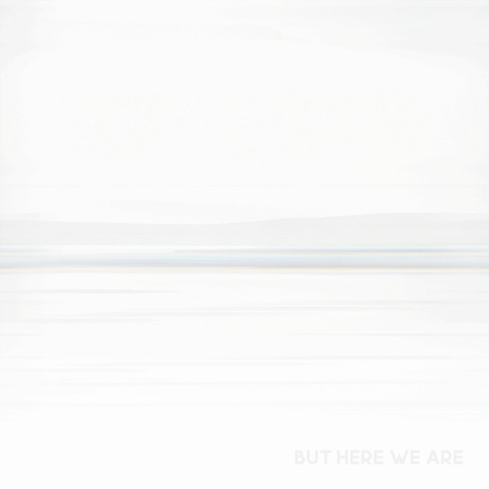 But Here We Are