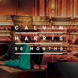 96 Months by Calvin Harris
