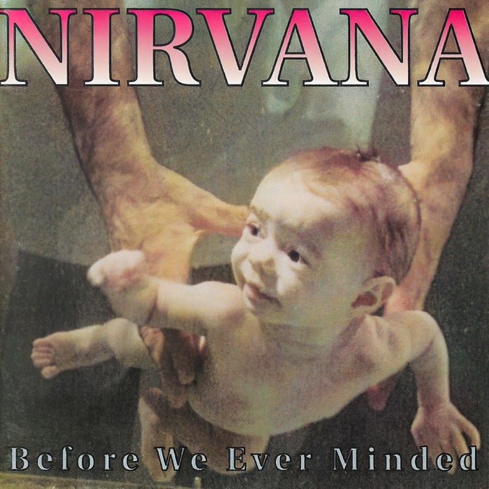 Before We Ever Minded by Nirvana