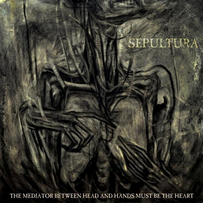 The Mediator Between Head and Hands Must Be the Heart by Sepultura