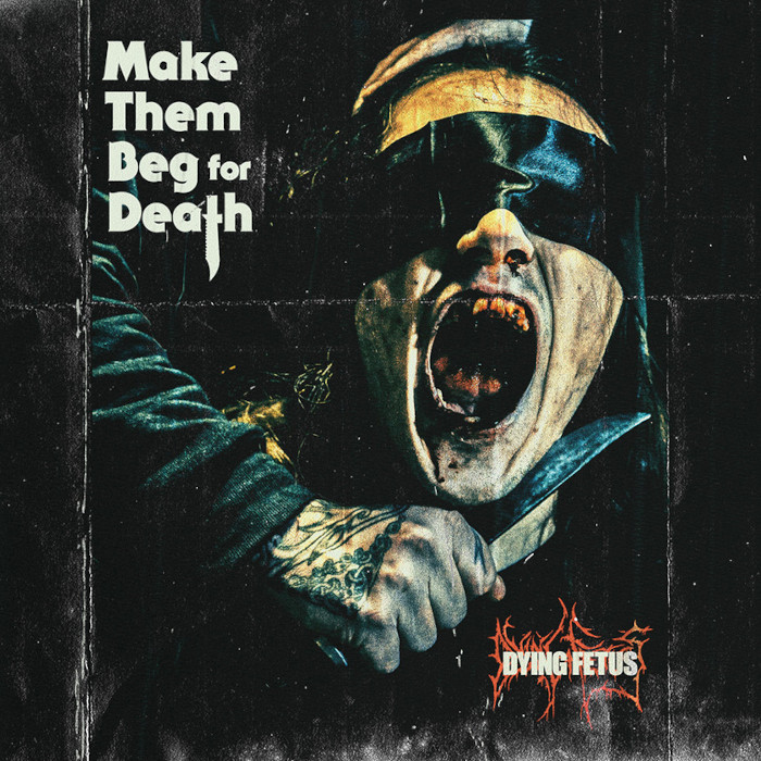 Make Them Beg for Death by Dying Fetus