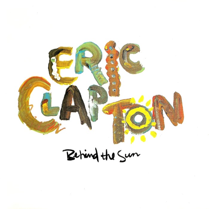 Behind the Sun by Eric Clapton