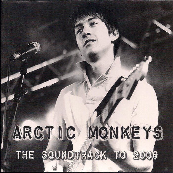 The Soundtrack to 2006 by Arctic Monkeys