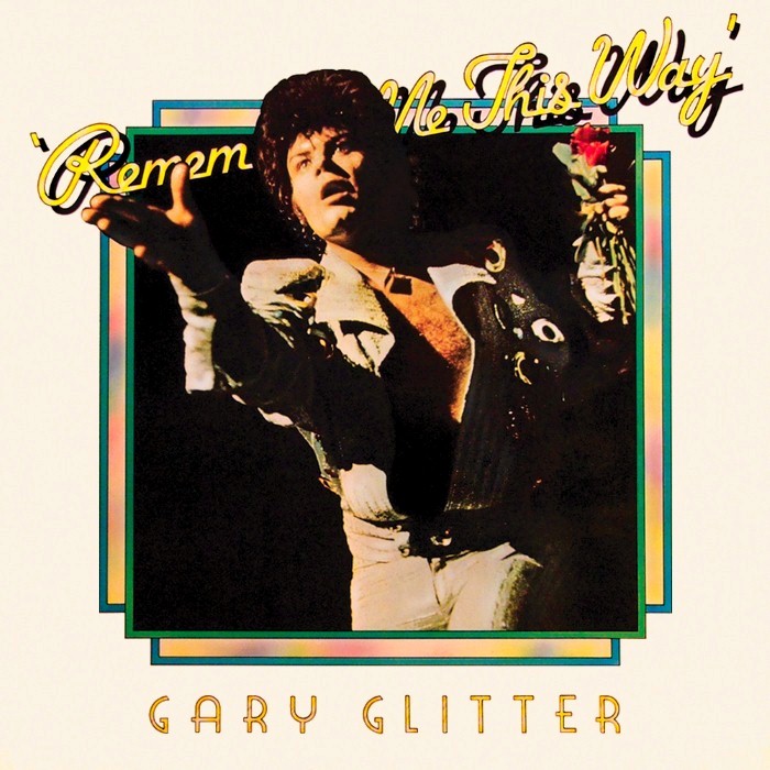 Remember Me This Way by Gary Glitter