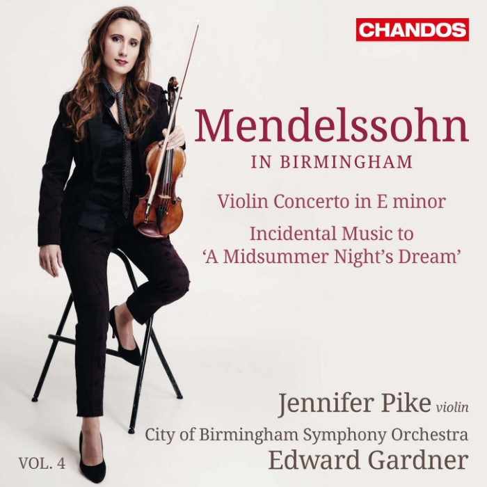 Mendelssohn in Birmingham, Vol. 4: Violin Concerto in E minor / Incidental Music to “A Midsummer Night's Dream” by Edward Gardner