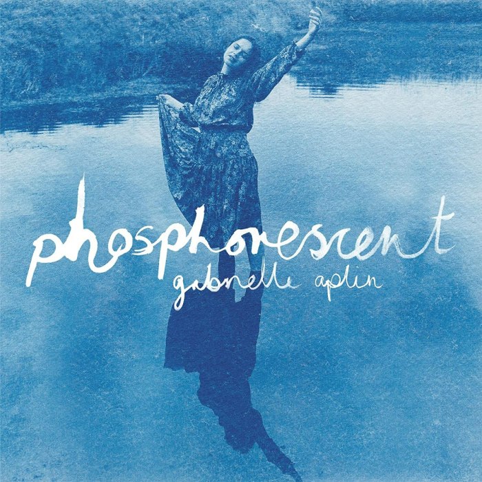 Phosphorescent by Gabrielle Aplin