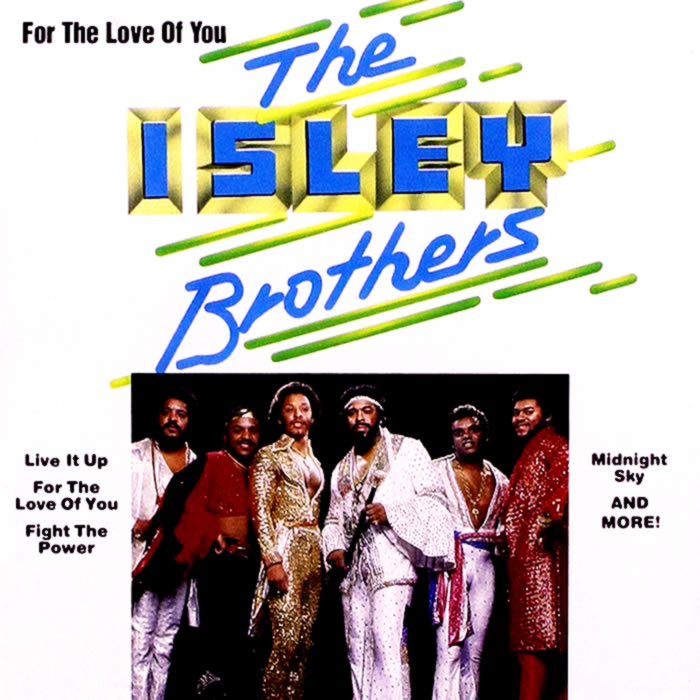 For the Love of You by The Isley Brothers