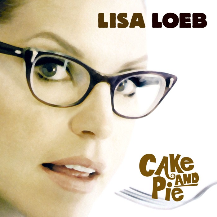 Cake and Pie by Lisa Loeb