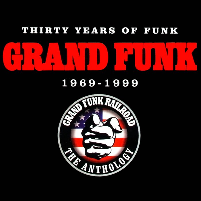 Thirty Years of Funk 1969-1999: The Anthology by Grand Funk Railroad