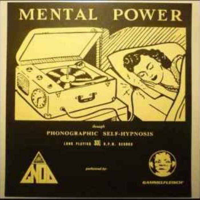 Mental Power / Phonographic Selfhypnosis by Gnod