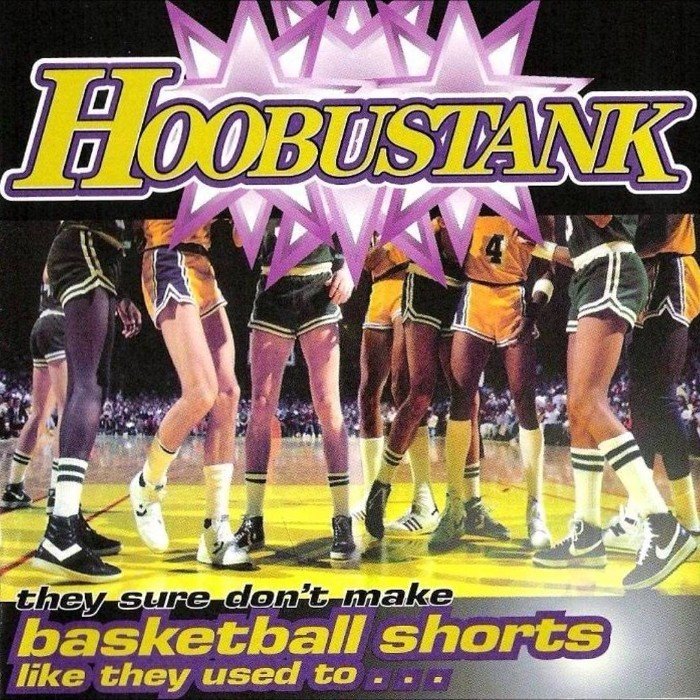 They Sure Don't Make Basketball Shorts Like They Used To by Hoobastank