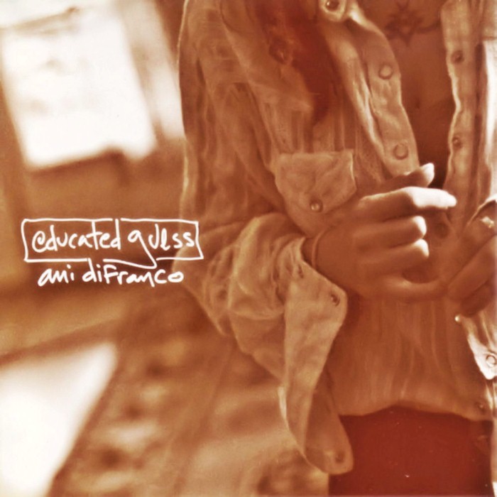 Educated Guess by Ani DiFranco