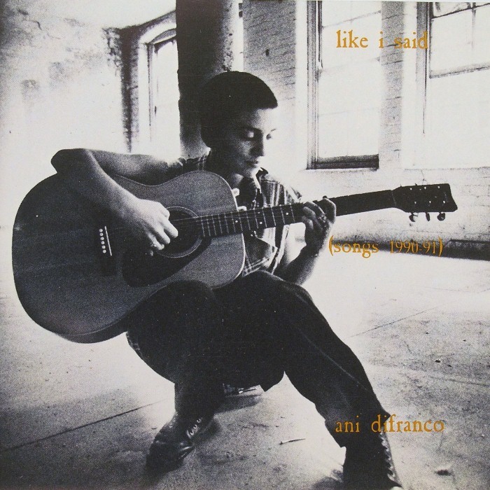 Like I Said: Songs 1990-91 by Ani DiFranco