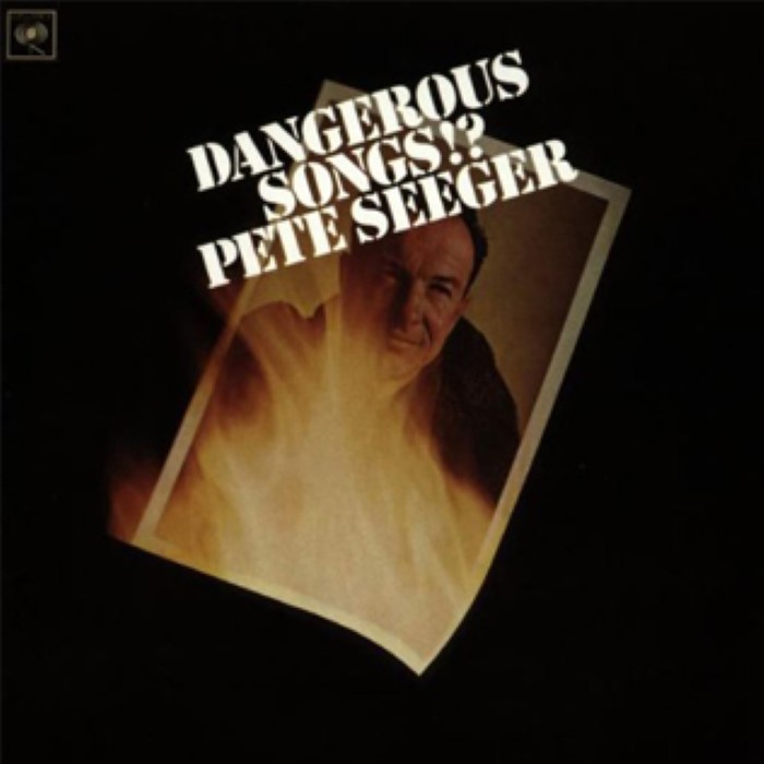 Dangerous Songs!? by Pete Seeger