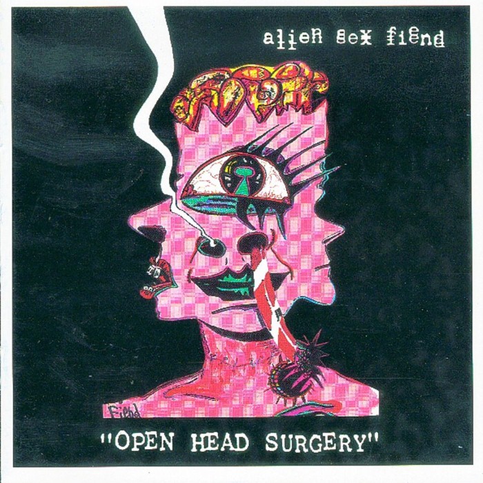 Open Head Surgery by Alien Sex Fiend