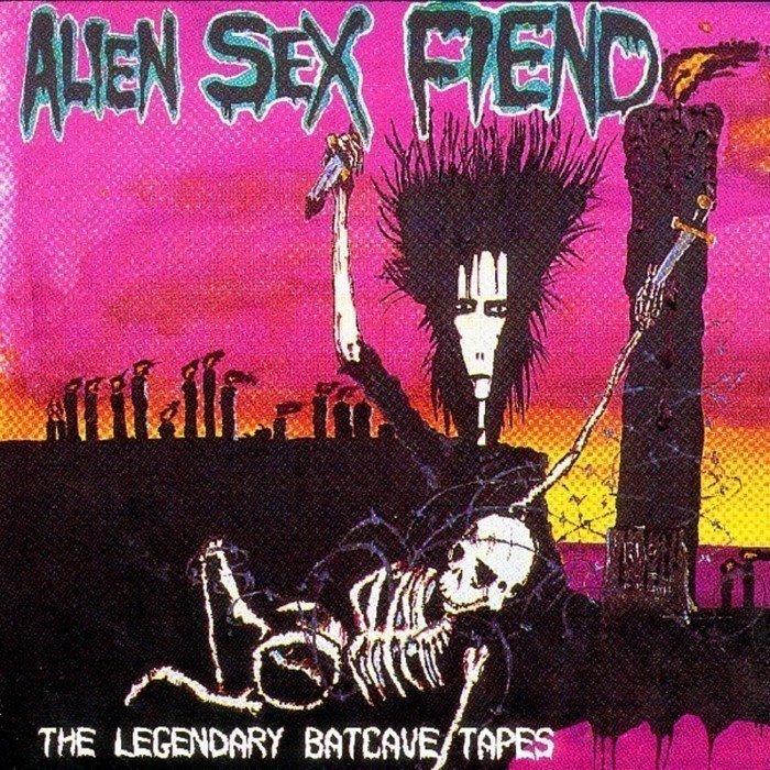 The Legendary Batcave Tapes by Alien Sex Fiend