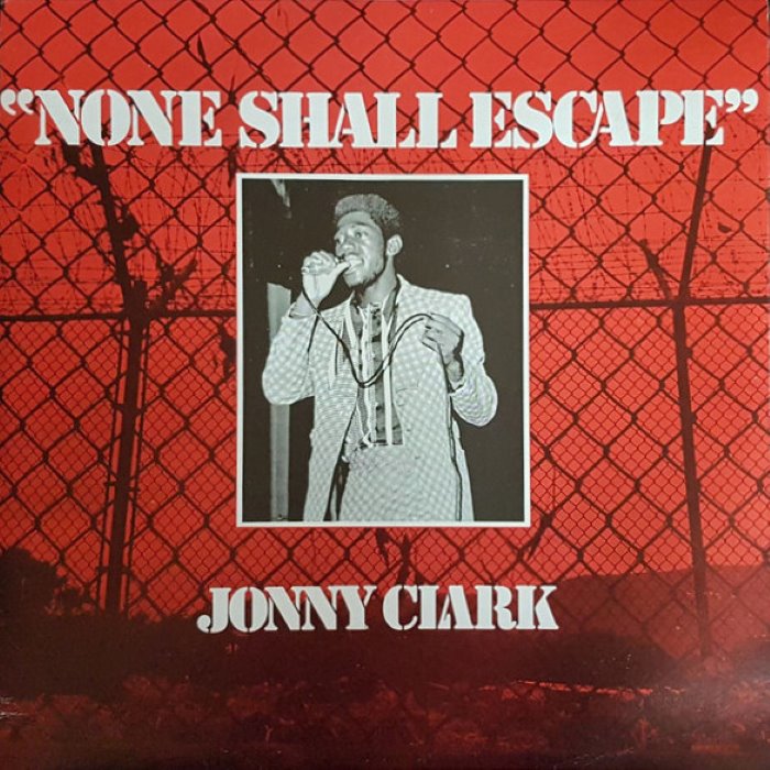 None Shall Escape by Johnny Clarke