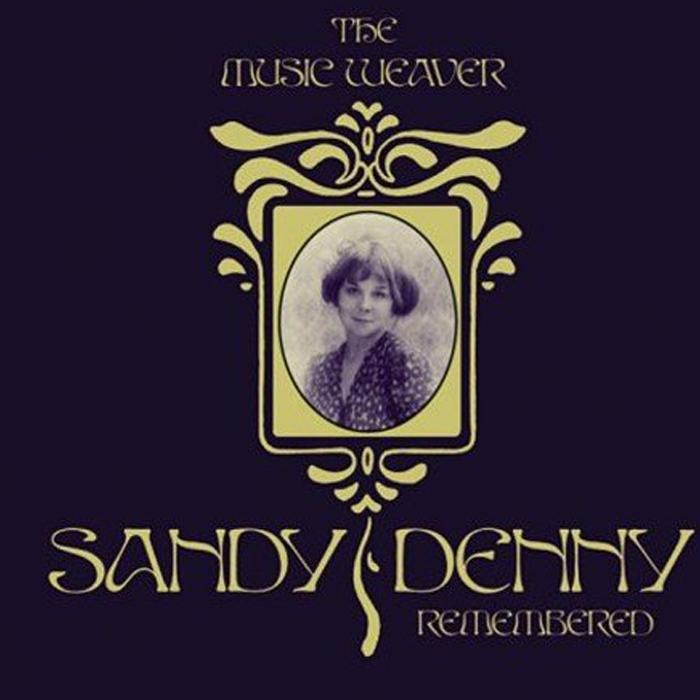 The Music Weaver: Sandy Denny Remembered