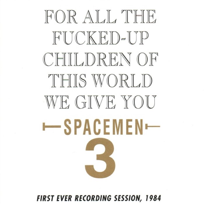 For All the Fucked-Up Children of the World, We Give You Spacemen 3
