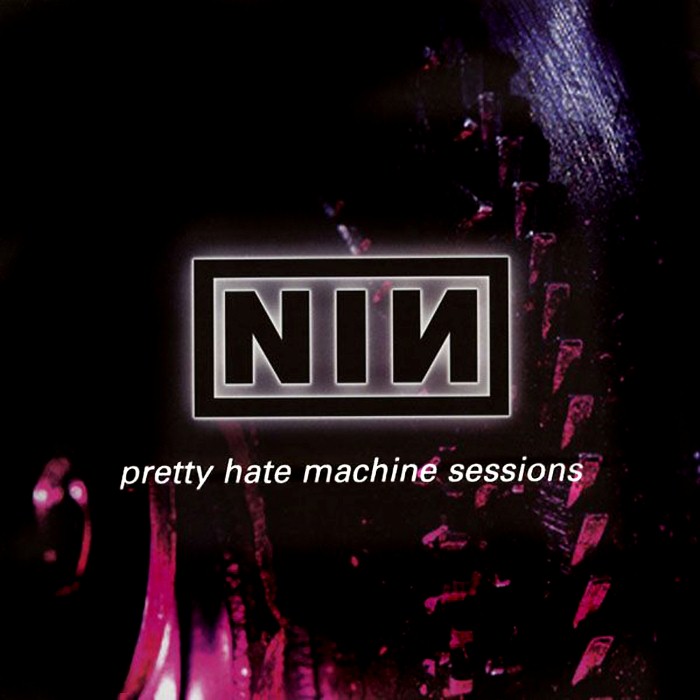 Pretty Hate Machine Sessions
