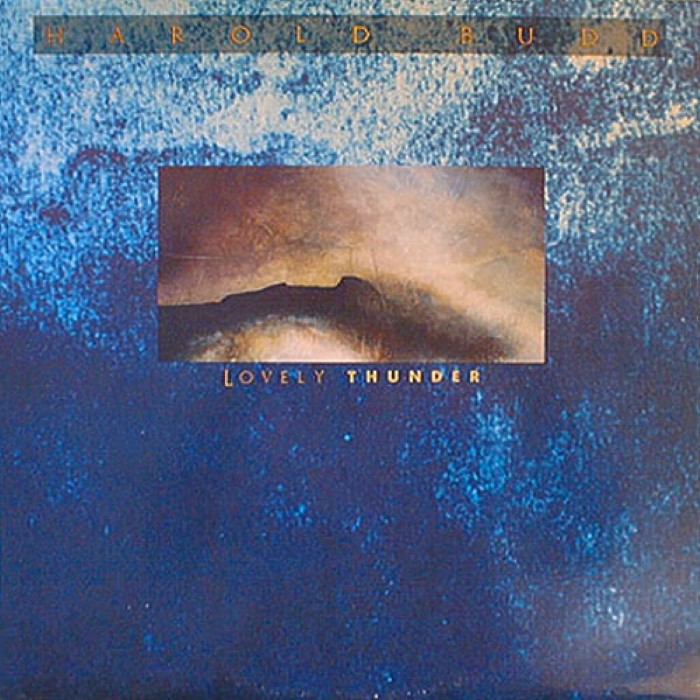 Lovely Thunder by Harold Budd