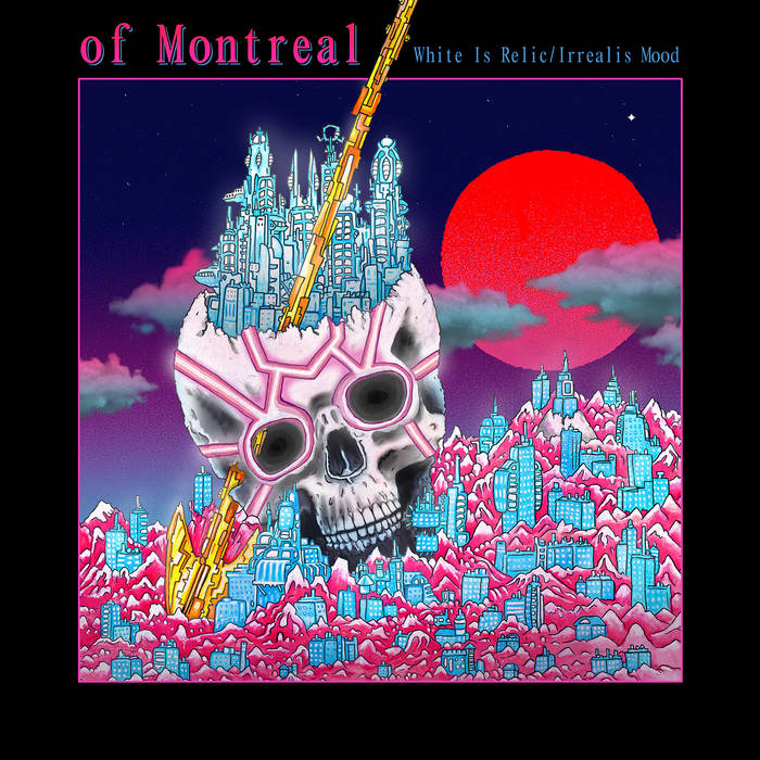 White Is Relic / Irrealis Mood by of Montreal