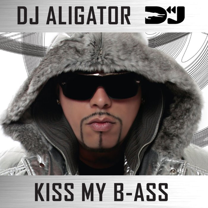 Kiss My B-ass by DJ Aligator