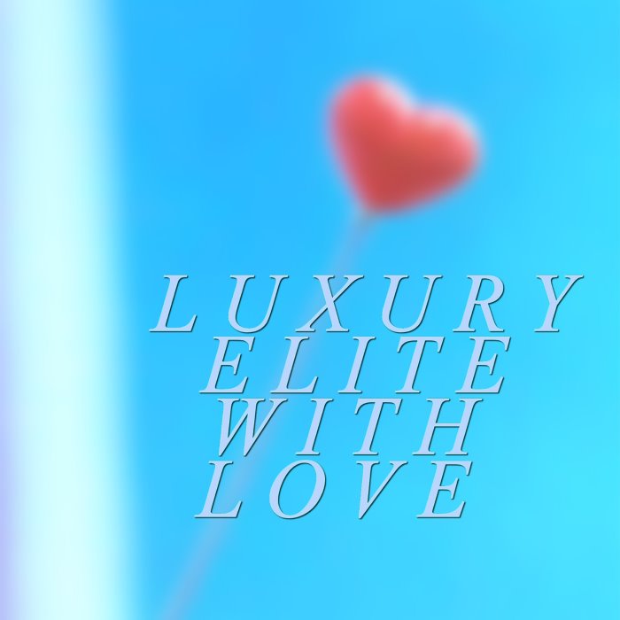 With Love by luxury elite