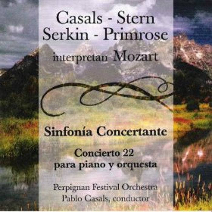 Casals - Stern - Serkin - Primrose interpretan Mozart - Sinfonía Concertante, Concierto 22 para Piano y Orquesta by Wolfgang Amadeus Mozart