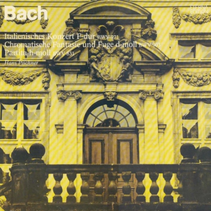 Italienisches Konzert F-Dur BWV 971 / Chromatische Fantasie und Fuge D-Moll BWV 903 / Partita H-Moll BWV 831 (feat. cembalo: Hans Pischner) by Johann Sebastian Bach