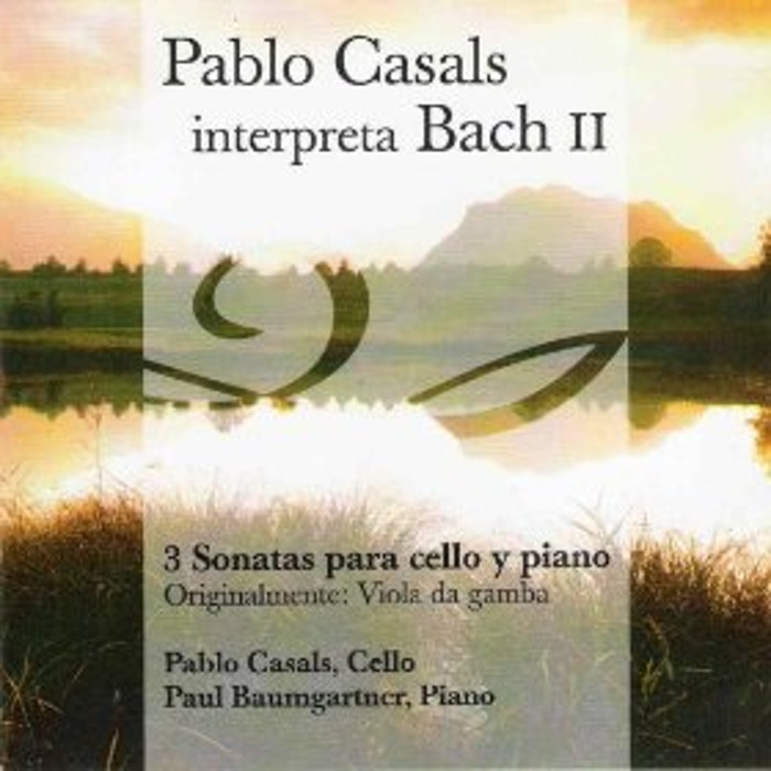 Pablo Casals interpreta Bach II - 2 Sonatas para Cello y Piano by Johann Sebastian Bach