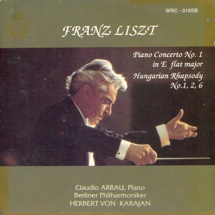 Piano Concerto No. 1 in E-flat Major / Hungarian Rhapsody Nos. 1, 2, 6 (Berlin Philharmonic Orchestra feat. conductor: Herbert von Karajan, piano: Claudio Arrau) by Franz Liszt