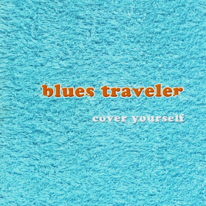 Cover Yourself by Blues Traveler