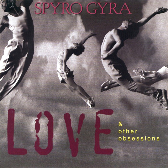 Love & Other Obsessions by Spyro Gyra