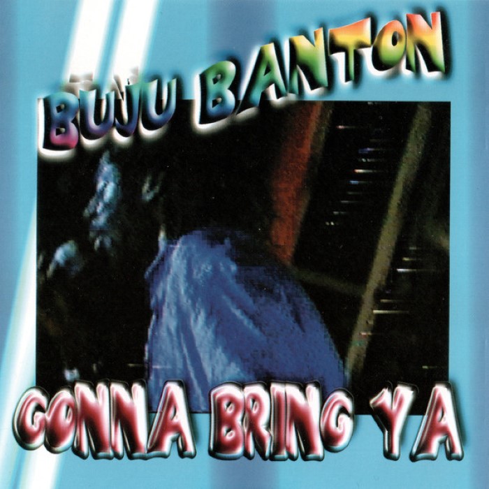 Gonna Bring Ya by Buju Banton