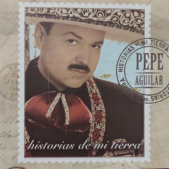 Historias de mi tierra by Pepe Aguilar
