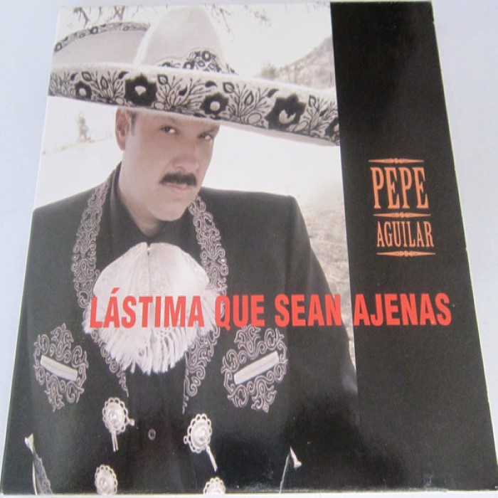 Lástima que sean ajenas by Pepe Aguilar