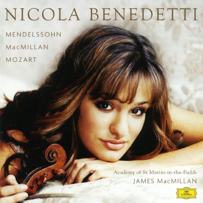 Nicola Benedetti: Mendelssohn / MacMillan / Mozart
