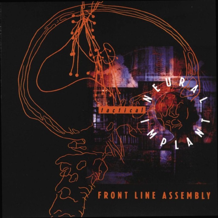 Tactical Neural Implant / Millennium by Front Line Assembly