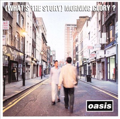 (What's the Story) Morning Glory?