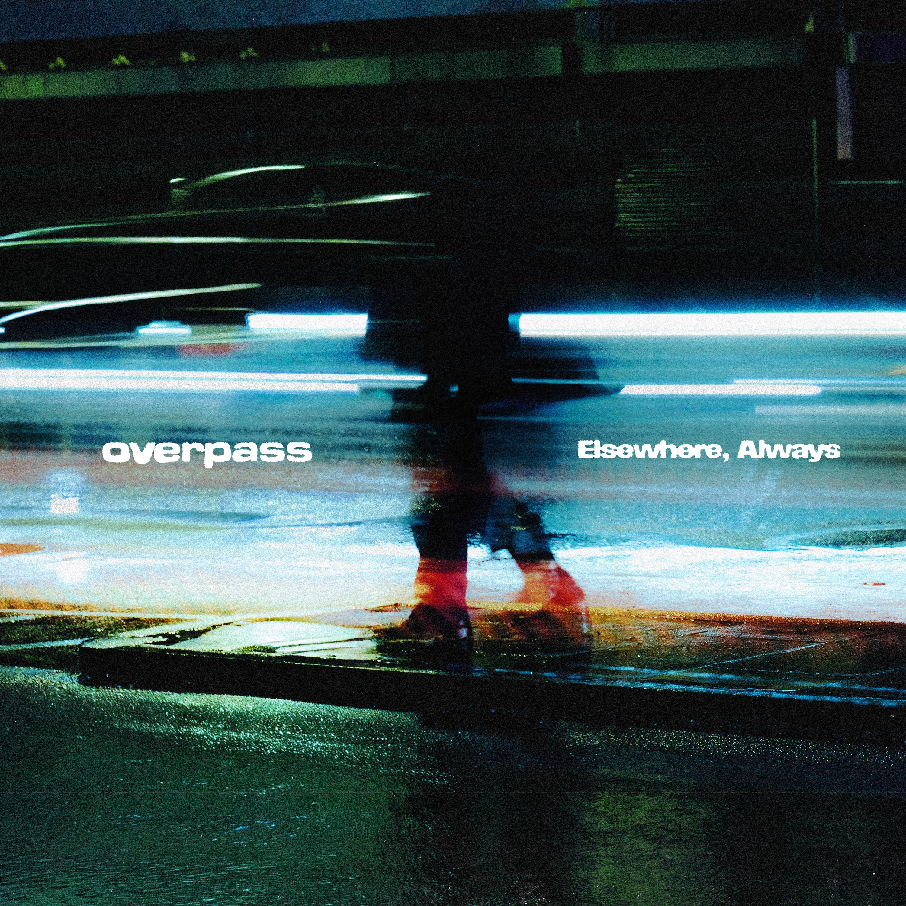 Elsewhere, Always by overpass