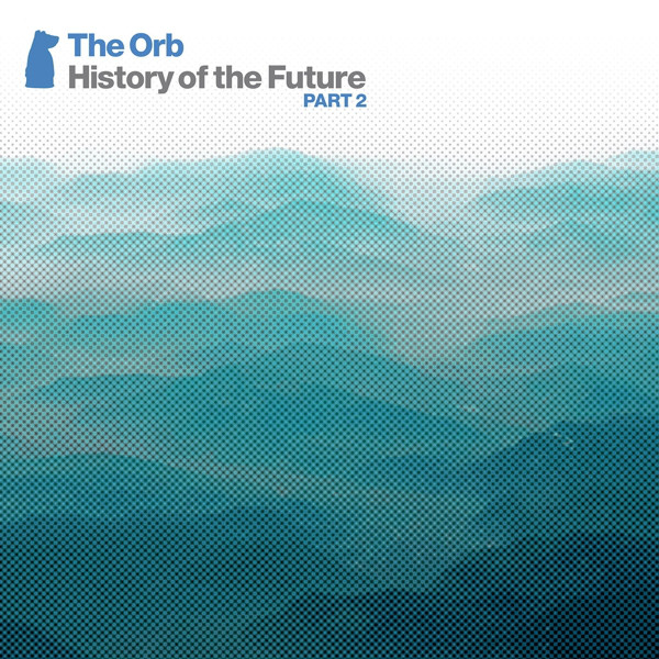 History of the Future, Part 2 by The Orb