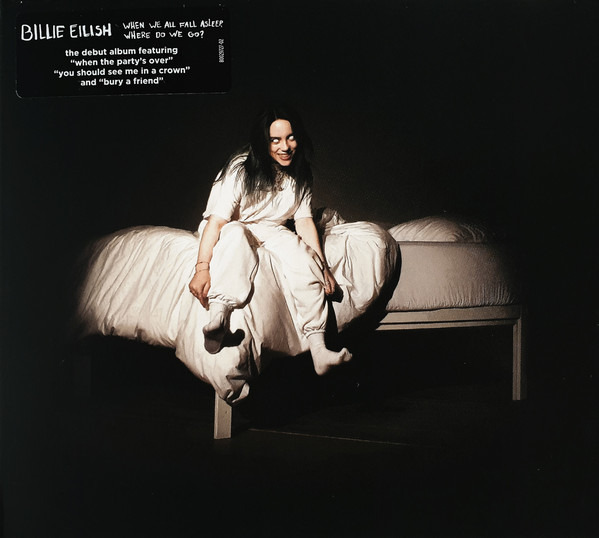 WHEN WE ALL FALL ASLEEP, WHERE DO WE GO? by Billie Eilish