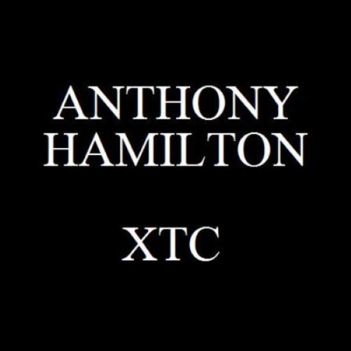 XTC by Anthony Hamilton