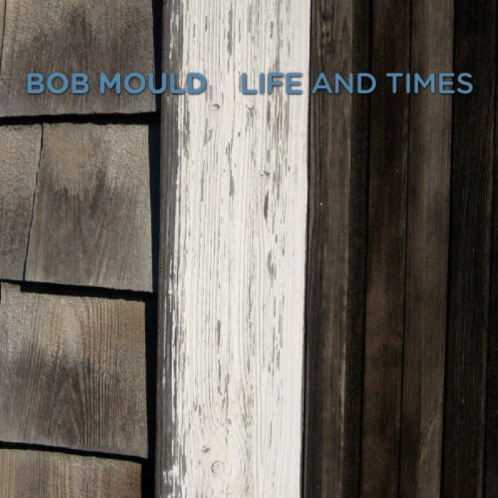 Life and Times by Bob Mould