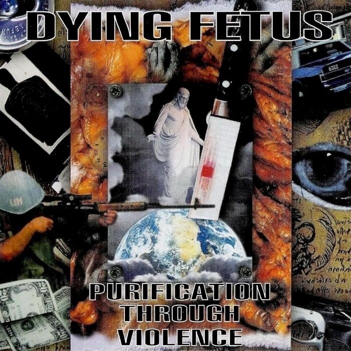 Purification Through Violence by Dying Fetus