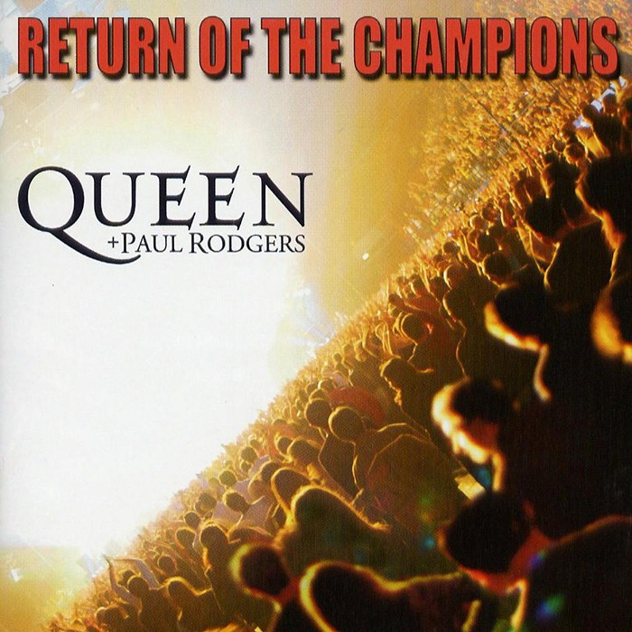 Return of the Champions by Queen + Paul Rodgers