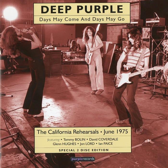 Days May Come and Days May Go: The California Rehearsals, June 1975 by Deep Purple