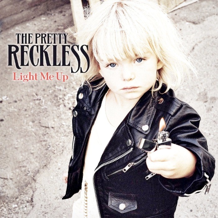 Light Me Up by The Pretty Reckless