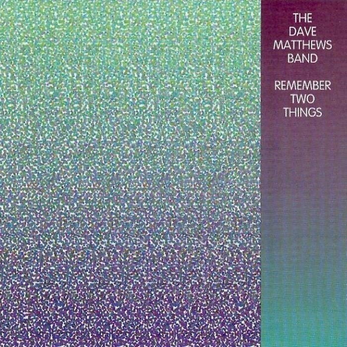 Remember Two Things by Dave Matthews Band